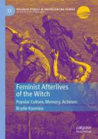 Feminist Afterlives of the Witch : Popular Culture, Memory, Activism (Palgrave Studies in (Re)presenting Gender)