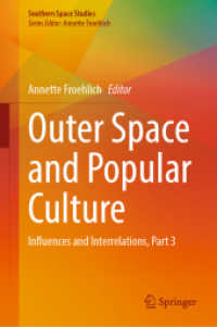 Outer Space and Popular Culture : Influences and Interrelations, Part 3 (Southern Space Studies) （2023. v, 99 S. V, 99 p. 39 illus., 38 illus. in color. 235 mm）