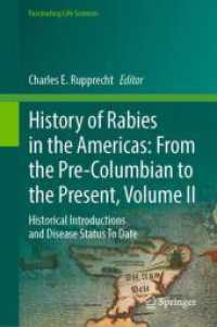 History of Rabies in the Americas: From the Pre-Columbian to the Present, Volume II : Historical Introductions and Disease Status To Date (Fascinating Life Sciences) （1st ed. 2024. 2024. x, 479 S. Approx. 450 p. 235 mm）