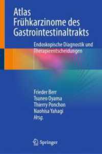 Atlas Frühkarzinome des Gastrointestinaltrakts : Endoskopische Diagnostik und Therapieentscheidungen （2023. xiv, 335 S. XIV, 335 S. 279 Abb., 219 Abb. in Farbe. 235 mm）