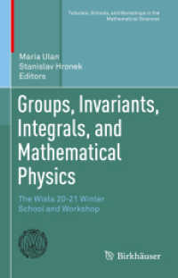 Groups, Invariants, Integrals, and Mathematical Physics : The Wisła 20-21 Winter School and Workshop (Tutorials, Schools, and Workshops in the Mathematical Sciences)