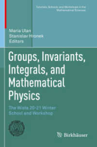 Groups, Invariants, Integrals, and Mathematical Physics : The Wisła 20-21 Winter School and Workshop (Tutorials, Schools, and Workshops in the Mathematical Sciences)