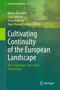 Cultivating Continuity of the European Landscape : New Challenges, Innovative Perspectives (Environmental History 15) （2024. xxix, 541 S. XXIX, 541 p. 181 illus., 166 illus. in color. 235 m）