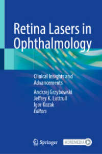 Retina Lasers in Ophthalmology : Clinical Insights and Advancements （2023. x, 356 S. X, 356 p. 86 illus., 57 illus. in color. With online f）