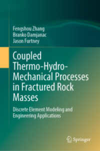 Coupled Thermo-Hydro-Mechanical Processes in Fractured Rock Masses : Discrete Element Modeling and Engineering Applications （2023）