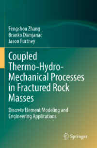 Coupled Thermo-Hydro-Mechanical Processes in Fractured Rock Masses : Discrete Element Modeling and Engineering Applications （2023）