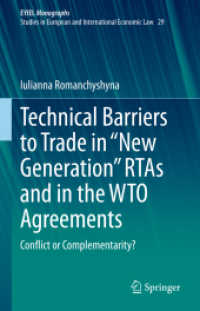 Technical Barriers to Trade in 'New Generation' RTAs and in the WTO Agreements : Conflict or Complementarity? (European Yearbook of International Economic Law) （2023）
