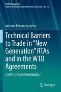 Technical Barriers to Trade in 'New Generation' RTAs and in the WTO Agreements : Conflict or Complementarity? (Eyiel Monographs - Studies in European and International Economic Law)