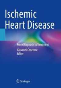 Ischemic Heart Disease : From Diagnosis to Treatment （2024. xi, 556 S. XI, 556 p. 92 illus., 67 illus. in color. 240 mm）