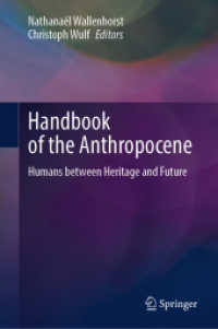 人新世ハンドブック（全２巻）<br>Handbook of the Anthropocene, 2 Teile : Humans between Heritage and Future （2024. li, 1726 S. LI, 1726 p. 1 illus. In 2 volumes, not available sep）