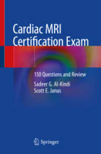 Cardiac MRI Certification Exam : 150 Questions and Review （1st ed. 2023. 2023. vii, 143 S. VII, 143 p. 168 illus., 48 illus. in c）