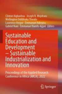 Sustainable Education and Development - Sustainable Industrialization and Innovation, 2 Teile : Proceedings of the Applied Research Conference in Africa (ARCA), 2022 （1st ed. 2023. 2024. xix, 1219 S. XIX, 1219 p. 232 illus., 164 illus. i）