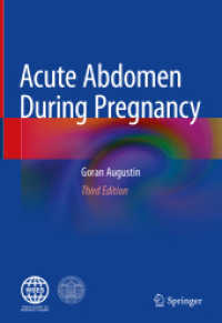 Acute Abdomen During Pregnancy （3. Aufl. 2023. xxxvii, 1027 S. XXXVII, 1027 p. 580 illus., 364 illus.）