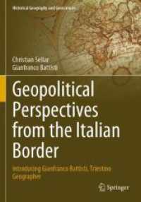Geopolitical Perspectives from the Italian Border : Introducing Gianfranco Battisti, Triestino Geographer (Historical Geography and Geosciences)