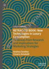 New Technologies in Luxury Consumption : Evidences from Research and Implications for Marketing Strategies （1st ed. 2023. 2023. xv, 144 S. XV, 144 p. 9 illus. 210 mm）
