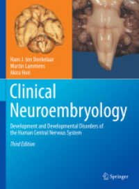 臨床神経発生学（第３版）<br>Clinical Neuroembryology : Development and Developmental Disorders of the Human Central Nervous System （3. Aufl. 2023. xvi, 916 S. XVI, 916 p. 606 illus., 176 illus. in color）