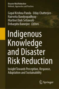 Indigenous Knowledge and Disaster Risk Reduction : Insight Towards Perception, Response, Adaptation and Sustainability (Disaster Risk Reduction)