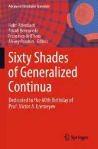 Sixty Shades of Generalized Continua : Dedicated to the 60th Birthday of Prof. Victor A. Eremeyev (Advanced Structured Materials)