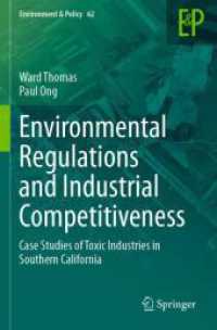 Environmental Regulations and Industrial Competitiveness : Case Studies of Toxic Industries in Southern California (Environment & Policy 62) （2024. x, 88 S. X, 88 p. 1 illus. 235 mm）
