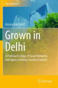 Grown in Delhi : A Political Ecology of Social Networks and Agency among Yamuna Farmers (Cities and Nature) （2023）