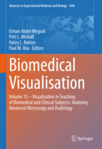 Biomedical Visualisation : Volume 15 ‒ Visualisation in Teaching of Biomedical and Clinical Subjects: Anatomy, Advanced Microscopy and Radiology (Advances in Experimental Medicine and Biology) （2023）