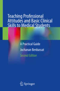 Teaching Professional Attitudes and Basic Clinical Skills to Medical Students : A Practical Guide （2ND）