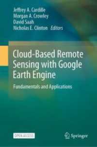 グーグル・アースによるクラウド・リモートセンシング<br>Cloud-Based Remote Sensing with Google Earth Engine, 2 Teile : Fundamentals and Applications （1st ed. 2024. 2023. xxi, 1226 S. XXI, 1226 p. 1493 illus., 1464 illus.）
