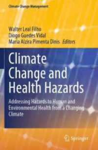 Climate Change and Health Hazards : Addressing Hazards to Human and Environmental Health from a Changing Climate (Climate Change Management)