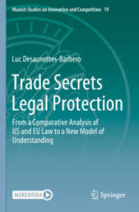 Trade Secrets Legal Protection : From a Comparative Analysis of US and EU Law to a New Model of Understanding (Munich Studies on Innovation and Competition) （2023）
