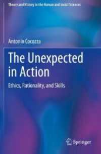 The Unexpected in Action : Ethics, Rationality, and Skills (Theory and History in the Human and Social Sciences)