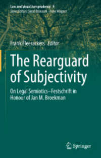 The Rearguard of Subjectivity : On Legal Semiotics - Festschrift in Honour of Jan M. Broekman (Law and Visual Jurisprudence)