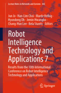 Robot Intelligence Technology and Applications 7 : Results from the 10th International Conference on Robot Intelligence Technology and Applications (Lecture Notes in Networks and Systems)