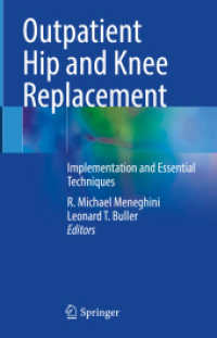 Outpatient Hip and Knee Replacement : Implementation and Essential Techniques （1st ed. 2023. 2023. x, 195 S. X, 195 p. 15 illus., 14 illus. in color.）
