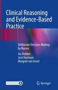 Clinical Reasoning and Evidence-Based Practice : Deliberate Decision-Making by Nurses （2023. xxvi, 292 S. XXVI, 292 p. 20 illus. With online files/update. 23）