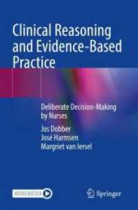 Clinical Reasoning and Evidence-Based Practice : Deliberate Decision-Making by Nurses （2024. xxvi, 292 S. XXVI, 292 p. 20 illus. 235 mm）