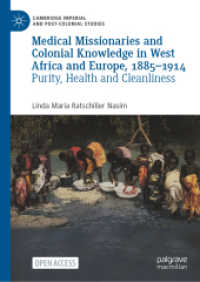 Medical Missionaries and Colonial Knowledge in West Africa and Europe, 1885-1914 : Purity, Health and Cleanliness (Cambridge Imperial and Post-colonial Studies)