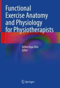 Functional Exercise Anatomy and Physiology for Physiotherapists （2023. xiv, 572 S. XIV, 572 p. 396 illus. in color. 254 mm）