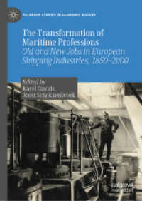 The Transformation of Maritime Professions : Old and New Jobs in European Shipping Industries, 1850-2000 (Palgrave Studies in Economic History)