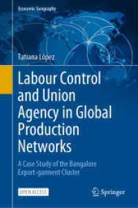 Labour Control and Union Agency in Global Production Networks : A Case Study of the Bangalore Export-garment Cluster (Economic Geography)