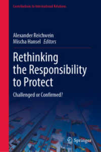 保護する責任再考<br>Rethinking the Responsibility to Protect : Challenged or Confirmed? (Contributions to International Relations)