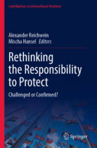 Rethinking the Responsibility to Protect : Challenged or Confirmed? (Contributions to International Relations)