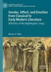 Gender, Affect, and Emotion from Classical to Early Modern Literature : Afterlives of the Nightingale's Song (Palgrave Studies in Affect Theory and Literary Criticism)