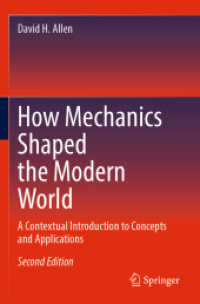 How Mechanics Shaped the Modern World : A Contextual Introduction to Concepts and Applications （2ND）