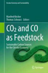 CO2 and CO as Feedstock : Sustainable Carbon Sources for the Circular Economy (Circular Economy and Sustainability) （1st ed. 2023. 2024. vii, 420 S. VII, 420 p. 111 illus., 89 illus. in c）
