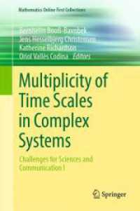Multiplicity of Time Scales in Complex Systems : Challenges for Sciences and Communication I (Mathematics Online First Collections) （2024. 2024. xxvi, 468 S. XXVI, 468 p. 70 illus., 20 illus. in color. 2）
