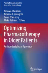 Optimizing Pharmacotherapy in Older Patients : An Interdisciplinary Approach (Practical Issues in Geriatrics) （2024. ix, 445 S. IX, 445 p. 22 illus., 12 illus. in color. 235 mm）