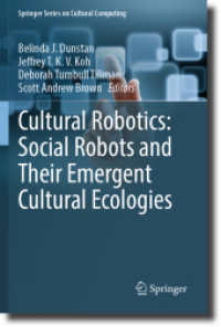 Cultural Robotics: Social Robots and Their Emergent Cultural Ecologies (Springer Series on Cultural Computing)