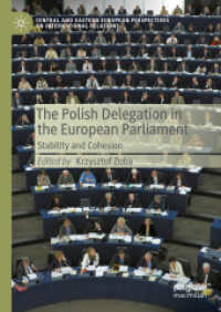 The Polish Delegation in the European Parliament : Stability and Cohesion (Central and Eastern European Perspectives on International Relations)