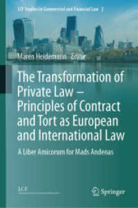 The Transformation of Private Law - Principles of Contract and Tort as European and International Law, 2 Teile : A Liber Amicorum for Mads Andenas (LCF Studies in Commercial and Financial Law 2) （2024. xxvii, 1100 S. XXVII, 1100 p. 1 illus. In 2 volumes, not availab）