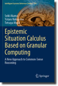 Epistemic Situation Calculus Based on Granular Computing : A New Approach to Common-Sense Reasoning (Intelligent Systems Reference Library)